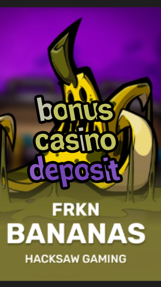 bonus casino deposit-3xn3u5udepyz9m9w5iat.com